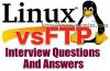 10 VsFTP (Çok Güvenli Dosya Aktarım Protokolü) Mülakat Soruları ve Cevapları