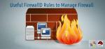 Noderīgi FirewallD noteikumi ugunsmūra konfigurēšanai un pārvaldībai Linux
