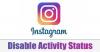 Cum să dezactivați starea activității pe Instagram (desktop și mobil)