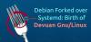 Debian bifurcado sobre systemd: nascimento da distribuição Devuan GNU / Linux
